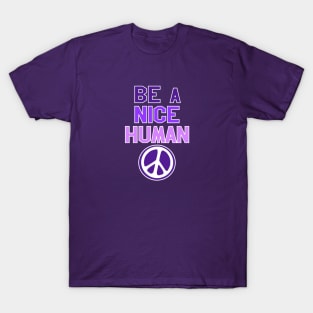 Be A Nice Human T-Shirt